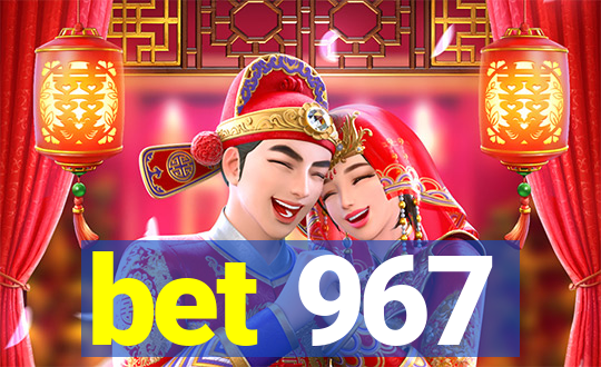 bet 967